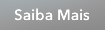 Saiba Mais